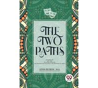 John Ruskin The Two Paths (Tascabile)