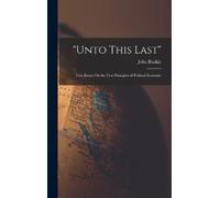 John Ruskin "Unto This Last" (Copertina rigida)
