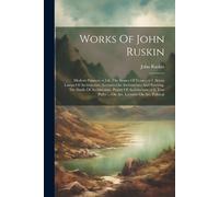 John Ruskin Works Of John Ruskin (Tascabile)
