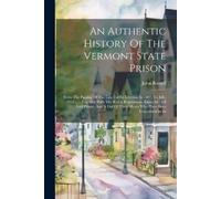 John Russell An Authentic History Of The Vermont State Prison (Tascabile)
