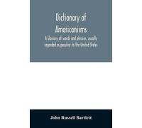 John Russell Ba Dictionary of Americanisms. A glossary of words and (Tascabile)