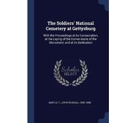 John Russell Bartlett The Soldiers' National Cemetery at Gettysburg (Tascabile)