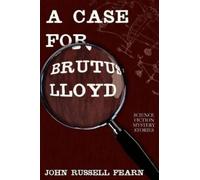 John Russell Fearn A Case for Brutus Lloyd (Tascabile)