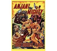 John Russell Fearn Anjani the Mighty (Tascabile)