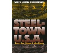 John Russo Sherry Lee Linkon Steeltown U.S.a. (Tascabile) CultureAmerica