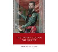 John Rutherford The Spanish Golden Age Sonnet (Copertina rigida)