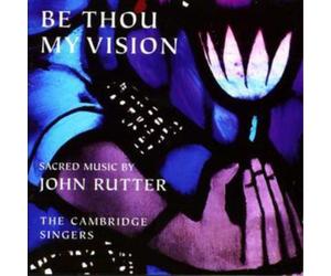 John Rutter Be Thou My Vision (Cambridge Singers) (CD) Album