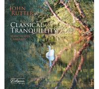 John Rutter John Rutter: Classical Tranquillity Album