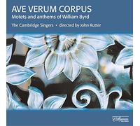 John Rutter, The Cambridge Singers - Ave Verum Corpus - Motets and anthems of William Byrd