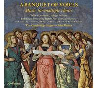 John Rutter, The Cambridge Singers, Helen Gough (baroque cello), William Hunt (violone), Wayne Marshall (chamber organ) - Banquet Of Voices