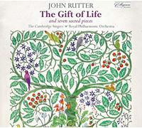 John Rutter, The Cambridge Singers, Royal Philharmonic Orchestra - Gift Of Life - Seven Sacred Pieces