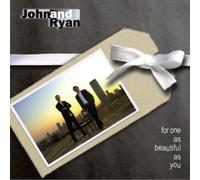 John & Ryan - For One As Beautiful As You