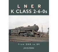 John Ryan LNER K Class 2-6-0's (Copertina rigida)
