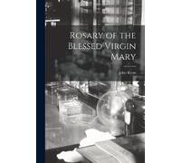 John Ryan Rosary of the Blessed Virgin Mary (Tascabile)