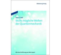 John S Bell Sechs mögliche Welten der Quantenmechanik (Tascabile)
