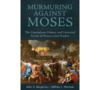 John S. Bergsma Jeffrey L. Morrow Murmuring Against Moses (Copertina rigida)