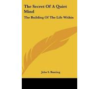 John S Bunting The Secret of a Quiet Mind (Copertina rigida)