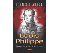 John S. C. Abbott Louis Philippe (Copertina rigida)
