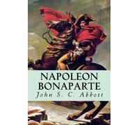 John S C Abbott Napoleon Bonaparte (Tascabile)
