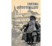 John S C Abbott Peter Stuyvesant (Copertina rigida)