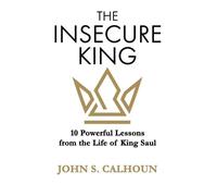 John S Calhoun The Insecure King (Copertina rigida)