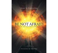 John S Carpenter Be Not Afraid to Follow the Footprints from Heaven (Tascabile)