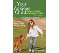 John S. Dacey Lisa B. Fiore Martha D. Mack Your Anxious Child (Copertina rigida)