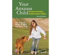 John S. Dacey Lisa B. Fiore Martha D. Mack Your Anxious Child (Tascabile)