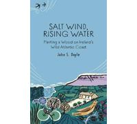John S. Doyle Salt Wind, Rising Water (Tascabile)