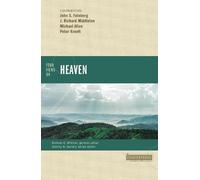 Four Views on Heaven (Counterpoints: Bible and Theology) by John S. Feinberg