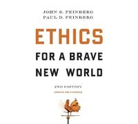 John S. Feinberg Paul D. Fei Ethics for a Brave New World, Second Ed (Tascabile)