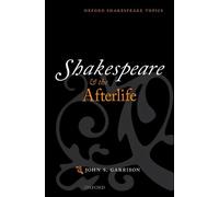 John S. Garrison Shakespeare and the Afterlife (Copertina rigida)