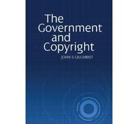 John S Gilchrist The Government and Copyright (Copertina rigida)