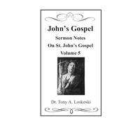 John’s Gospel Sermon Notes On St. John’s Gospel Volume 5