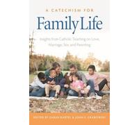 John S. Grobowski A Catechism for Family Life (Tascabile)