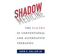 John S. Haller Shadow Medicine (Copertina rigida)