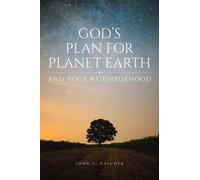 John S Hatcher God's Plan for Planet Earth and Your Neighborhood (Tascabile)