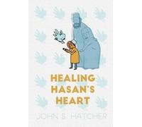 John S Hatcher Healing Hasan's Heart (Tascabile)