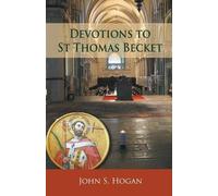 John S Hogan Devotions to St Thomas Becket (Tascabile)