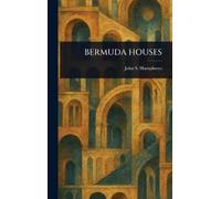 John S (John Sanford) Humphreys Bermuda Houses (Copertina rigida)