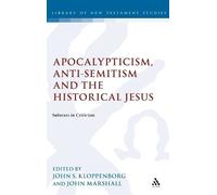 John S. Kloppen Apocalypticism, Anti-Semitism and the Histori (Copertina rigida)