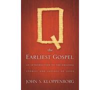 John S. Kloppenborg Q, the Earliest Gospel (Tascabile)