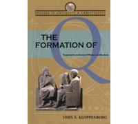 John S. Kloppenborg The Formation of Q (Tascabile)