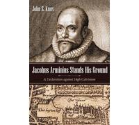 John S Knox Jacobus Arminius Stands His Ground (Tascabile)