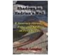 John S Langley Shadows on Hadrian's Wall: A Journey in Free Verse (Tascabile)