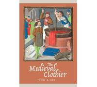 John S. Lee The Medieval Clothier (Tascabile) Working in the Middle Ages