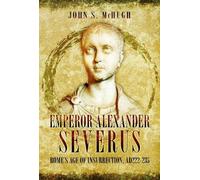 John S McHugh Emperor Alexander Severus (Tascabile)