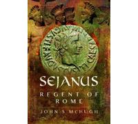John S. McHugh Sejanus: Regent of Rome (Copertina rigida)