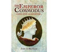 John S McHugh The Emperor Commodus (Tascabile)