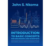 John S Nkoma Introduction to Basic Concepts for Engineers and Scient (Tascabile)
